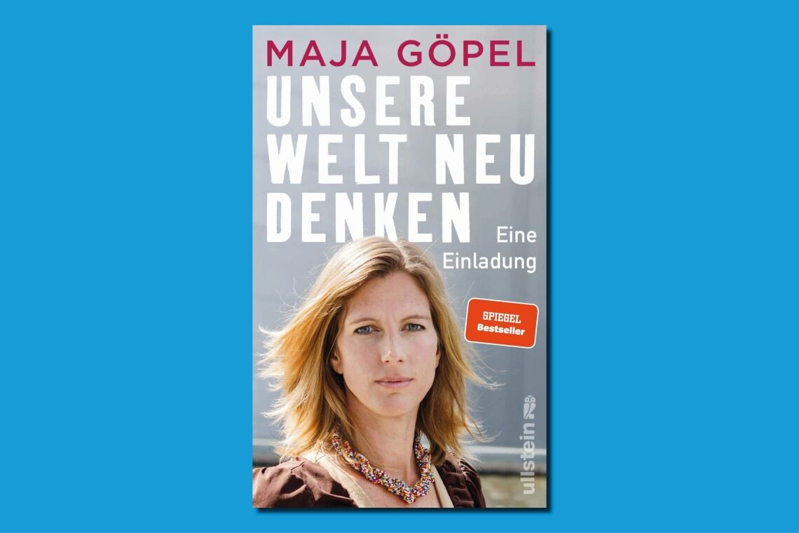 Unsere Welt neu denken – Eine Einladung: Eine Rezension des Buchs von Maja Göpel.