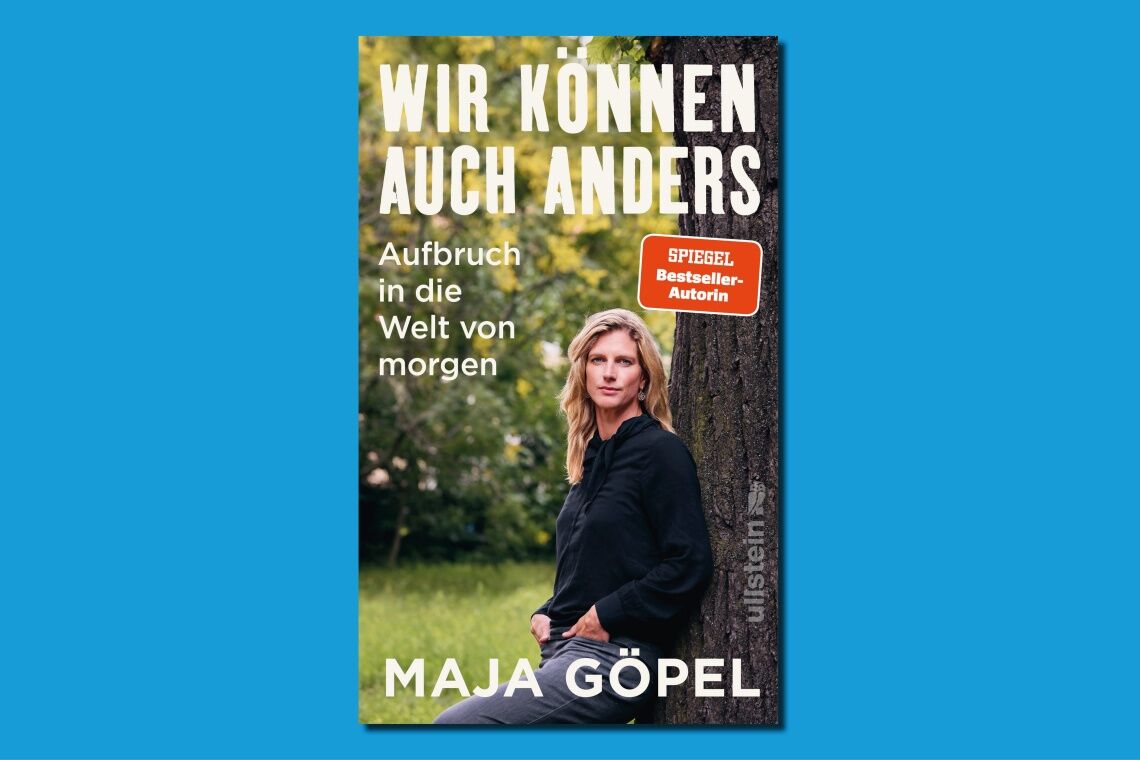 Maja Göpel, „Wir können auch anders. Aufbruch in die Welt von morgen“: Kritik, Rezension, Zusammenfassung, Inhalt.