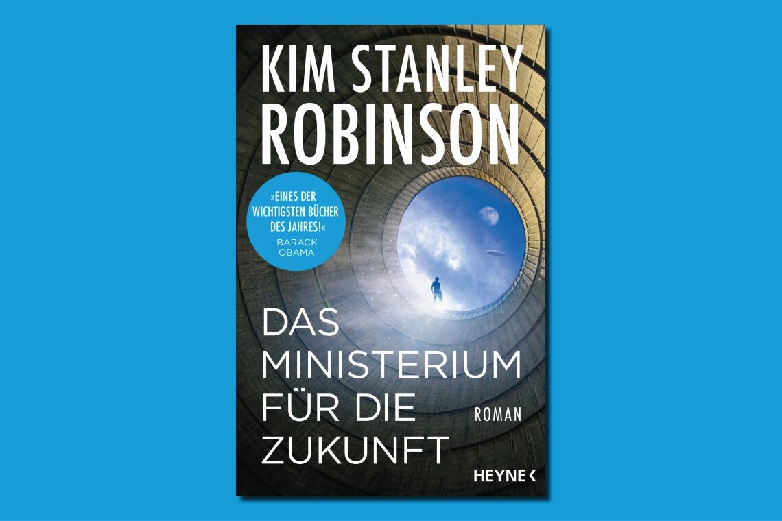 Das Ministerium für die Zukunft: Eine Rezension des neuen Romans von Kim Stanley Robinson aus dem Heyne-Verlag. (Cover, Kritik und Zusammenfassung)